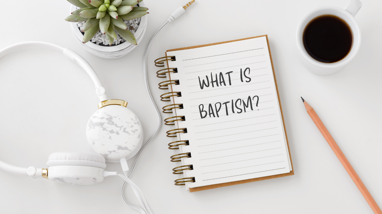 What Is Baptism?