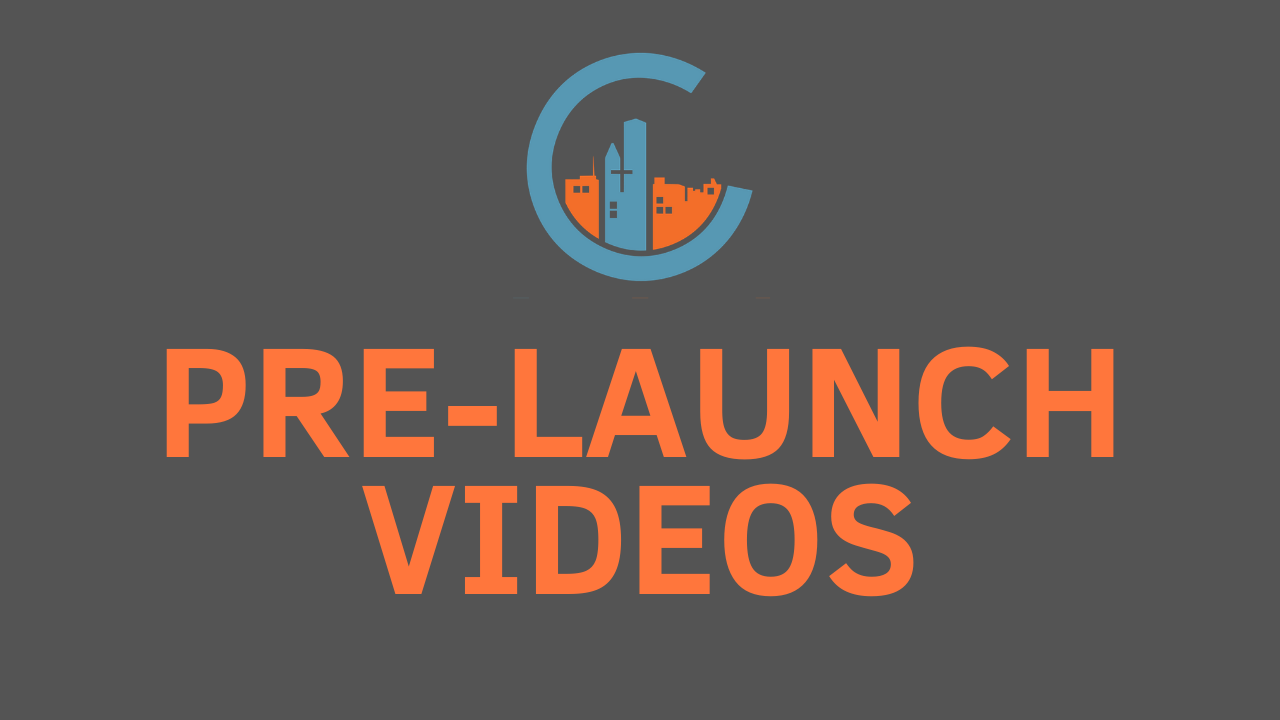 Pre-Launch Videos